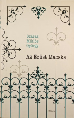 Sz�raz Mikl�s Gy�rgy - Az Ez�st Macska