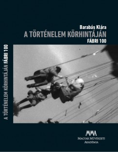 Barabs Klra - A trtnelem krhintjn - Fbri 100 - DVD-mellklettel