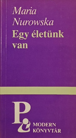 Maria Nurowska - Egy letnk van