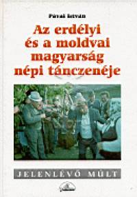 Pvai Istvn - Az erdlyi s a moldvai magyarsg npi tnczenje