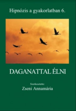 Dr. Zseni Annamria   (Szerk.) - Daganattal lni