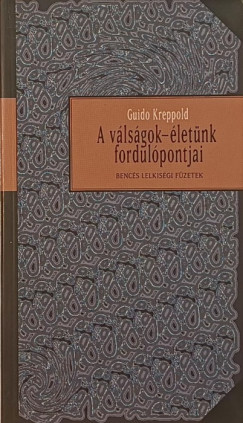 Guido Kreppold - A válságok - életünk fordulópontjai