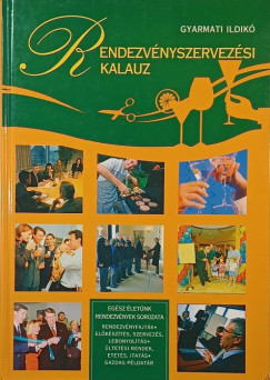Gyarmati Ildikó - Rendezvényszervezési kalauz