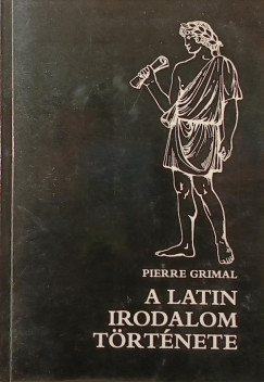 Pierre Grimal - A latin irodalom trtnete
