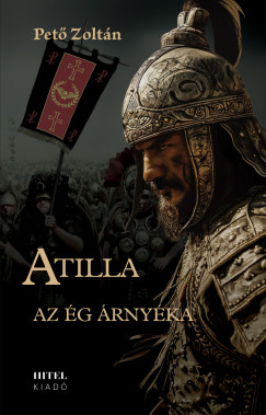 Pet Zoltn - Atilla I. - Az g rnyka