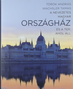 Trk Andrs - Wachsler Tams - A nevezetes magyar Orszghz s a tr, ahol ll
