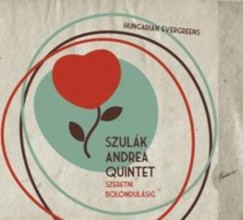 Szulk Andrea Quintet - Szeretni bolondulsig - CD