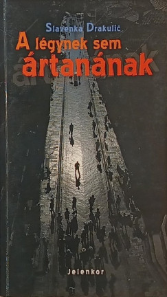 Slavenka Drakulic - A lgynek sem rtannak