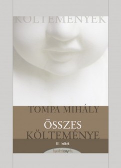 Tompa Mihly - Tompa Mihly sszes kltemnye III. ktet