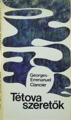 Georges-Emmanuel Clancier - Ttova szeretk