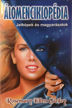 Rosemary Ellen Guiley - �lomenciklop�dia - jelk�pek �s magyar�zatok