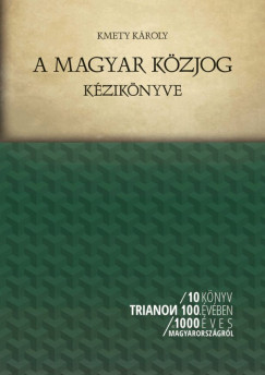 Dr. Kmety Kroly - A magyar kzjog kziknyve