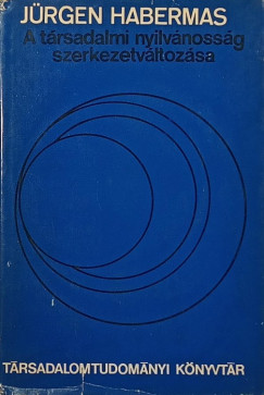 Jrgen Habermas - A trsadalmi nyilvnossg szerkezetvltozsa