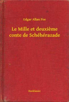 Poe Edgar Allan - Edgar Allan Poe - Le Mille et deuxieme conte de Schhrazade
