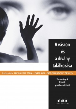 Fecsk-Pirisi Edina   (Szerk.) - Lnrd Kata   (Szerk.) - Papp-Zipernovszky Orsolya   (Szerk.) - A vszon s a dvny tallkozsa