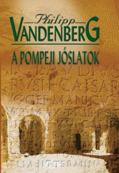 Philipp Vandenberg - A pompeji jslatok