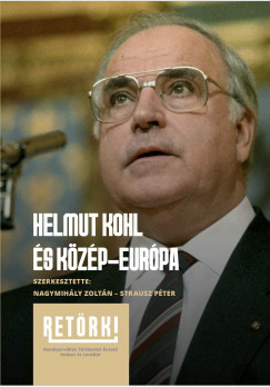 Nagymihly Zoltn   (Szerk.) - Strausz Pter   (Szerk.) - Helmut Kohl s Kzp-Eurpa