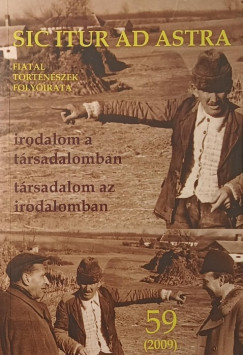 Sic itur ad astra - Fiatal történészek folyóirata 59. (2009) XX. évfolyam