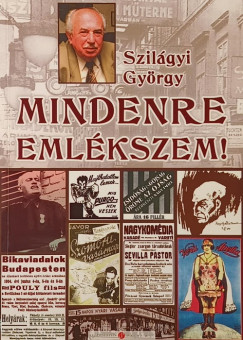 Szil�gyi Gy�rgy - Mindenre eml�kszem