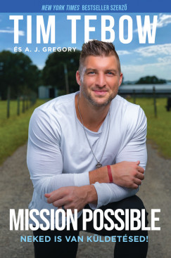 A.J. Gregory - Tim Tebow - Mission Possible