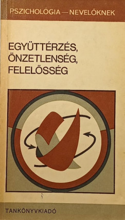 Dr. Szilgyi Vilmos   (Szerk.) - Egyttrzs, nzetlensg, felelssg