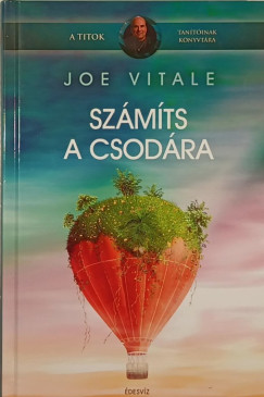Dr. Joe Vitale - Szmts a csodra