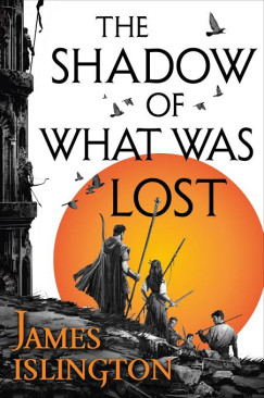 James Islington - The Shadow of What Was Lost
