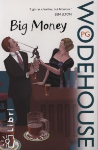 P. G. Wodehouse - Big Money