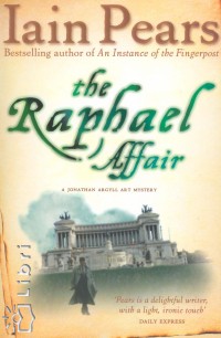 Iain Pears - The Raphael Affair