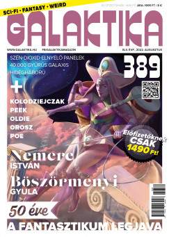 Nmeth Attila   (Szerk.) - Galaktika Magazin 389. szm - 2022. augusztus