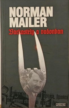 Norman Mailer - Vrkastly a vadonban