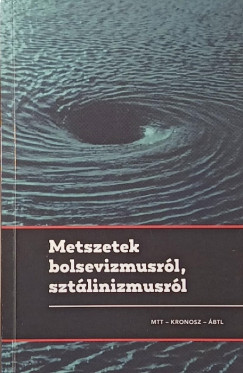 Gyarmati Gy�rgy   (Szerk.) - Pihurik Judit   (Szerk.) - Metszetek bolsevizmusr�l, szt�linizmusr�l