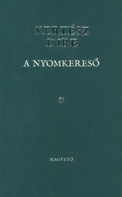 Kertsz Imre - A nyomkeres