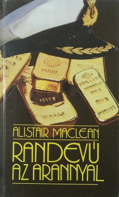 Alistair Maclean - Randev az arannyal
