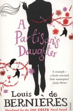 Louis De Bernires - A Partisan\'s Daughter