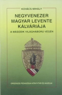 Kovcs Mihly - Negyvenezer magyar levente klvrija