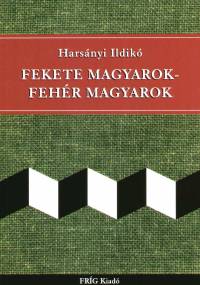 Harsnyi Ildik - Fekete magyarok - Fehr magyarok