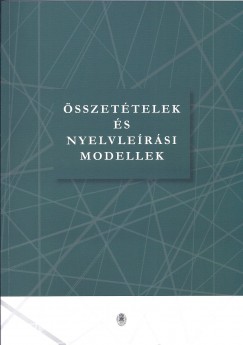Kdr Edit   (Szerk.) - Szilgyi N. Sndor   (Szerk.) - sszettelek s nyelvlersi modellek