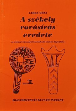 Varga Gza - A szkely rovsrs eredete- Az znvz koszbl kiemelked istenek hagyatka