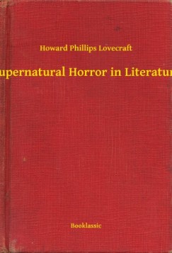 Howard Phillips Lovecraft - Supernatural Horror in Literature