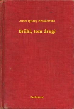 Jzef Ignacy Kraszewski - Brhl, tom drugi