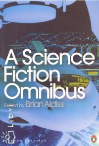 Brian W. Aldiss - A Science Fiction Omnibus