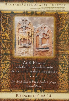 Zajti Ferenc keletkutat emlkezete s  az indiai-szkta kapcsolat