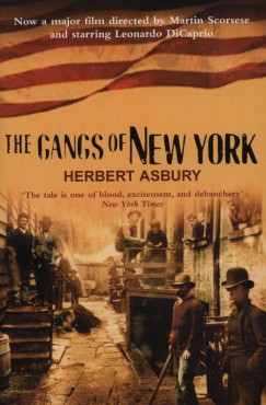 Herbert Asbury - The Gangs of New York