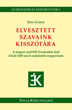 Kiss Gbor - Elvesztett szavaink kissztra