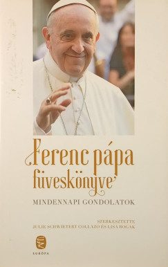 Julie Schwieter Collazo  (Szerk.) - Lisa Rogak  (Szerk.) - Ferenc p�pa f�vesk�nyve