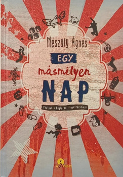 Mszly gnes - Egy msmilyen nap