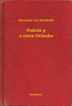 Alexander Von Humboldt - Podr po rzece Orinoko