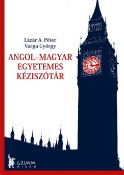 Lzr A. Pter   (Szerk.) - Varga Gyrgy   (Szerk.) - Angol-magyar egyetemes kzisztr
