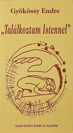 Gykssy Endre - "Tallkoztam Istennel"